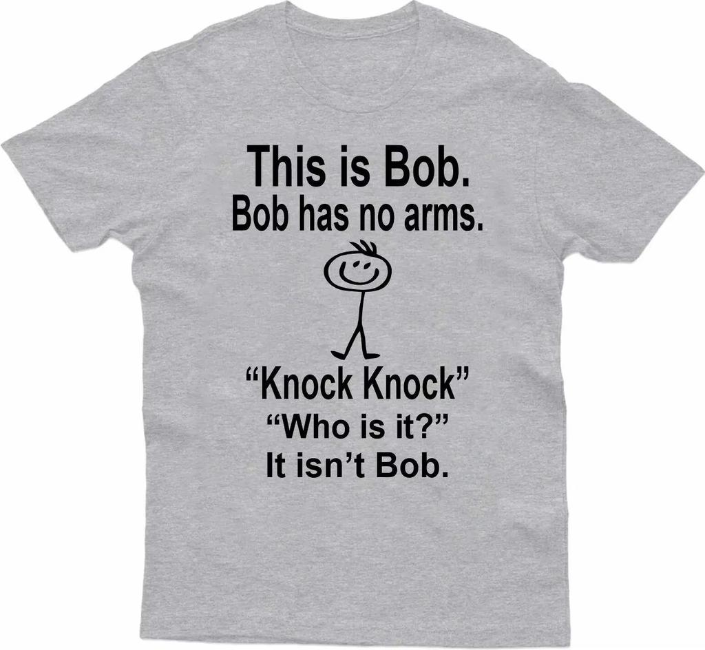 HOT SALE This Is Bob Bo Has No Arms Tshirt Funny Tshirt Sarcastic Tshirt Hell Joke Top Unisex WOMEN Tshirt Graphic Fashion Tee