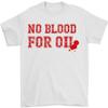 No Blood For Oil T-Shirt Reprint Size S-5XL