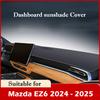 For Mazda EZ-6 2026 2026 Dash Cover Sunshade Dashboard Cover Sun UV Protection Non-Slip Pad Car Dash Mat Interior Accessories