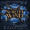 The North Wind by Alexandria Warwick Paperback Book 9781398532526
