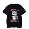 I Dont Do Mornings Graphic T Shirts Funny Cat Coffee Tshirts Oversize T-shirt Fashion Harajuku T-shirts Women Men Brand T-shirt