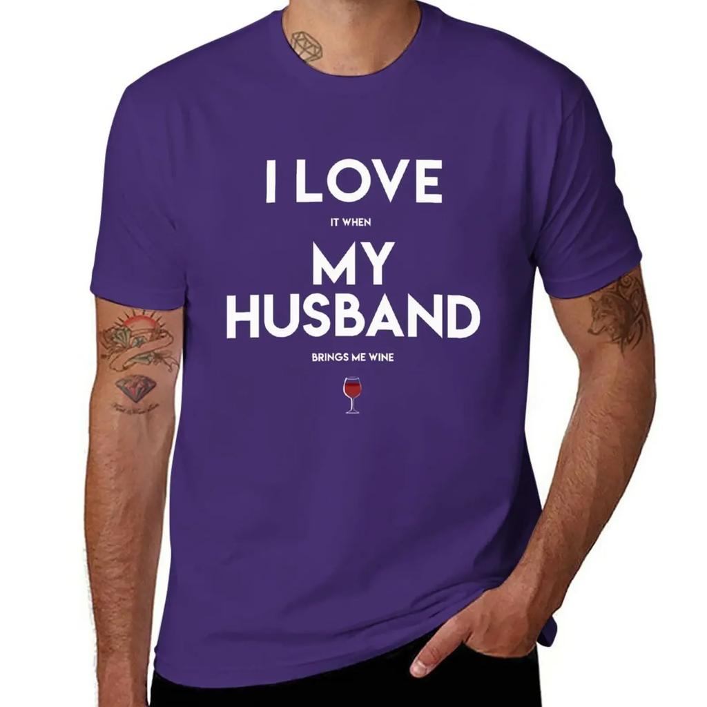 I Love It When My Husband Brings Me Wine T-Shirt Graphics for a Boy Black T-shirts for Men