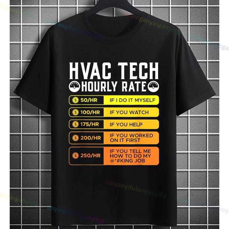 Funny Hvac Technician Hourly Rate Joke Graphic Tshirt Shortsleeve 100 Cotton Casual Humor Style Tshirt Outdoor Clothing