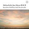 Melancholic Jazz Moon BLK II [ITDC-114]