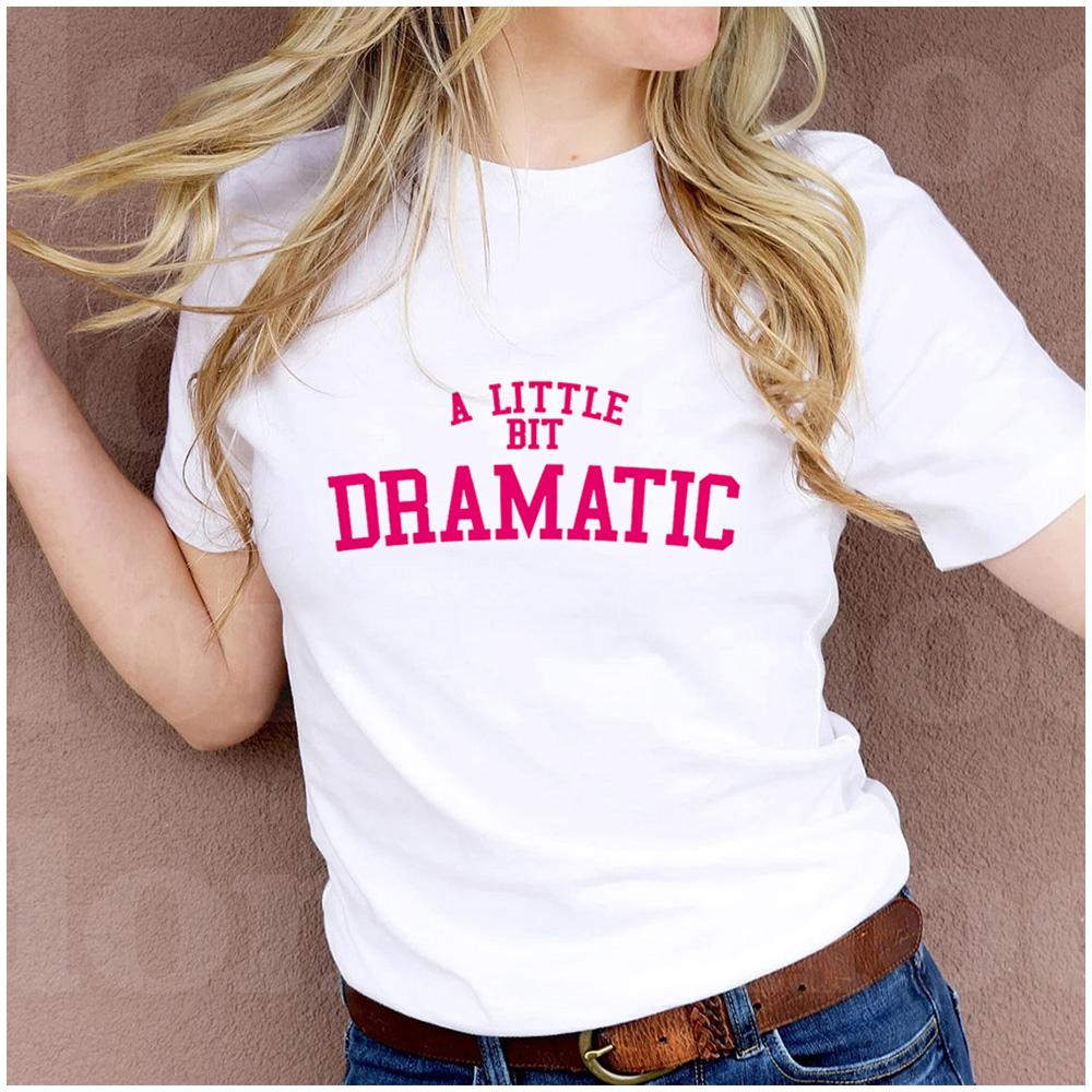 Stretchy A little bit Dramatic Mean Girls t shirt Women S