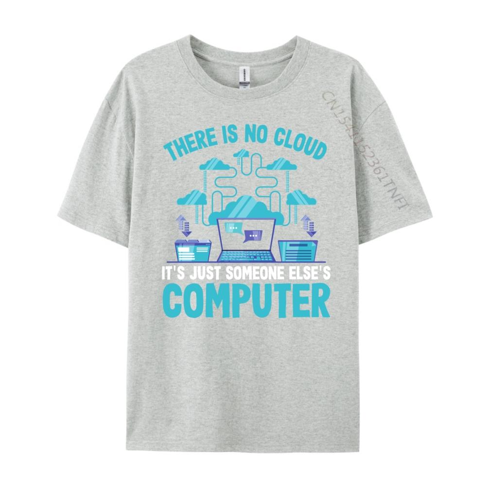 Funny There Is No Cloud It Just Someone Else Computer Brand T Shirt TShirt