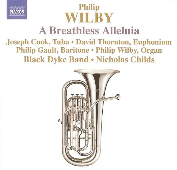 CD PHILIP WILBY, JOSEPH COOK, DAVID TH - A Breathless Alleluia 8572166 Naxos 2009 USA & Cana Classical Used