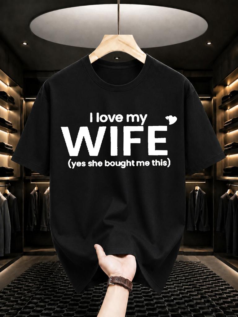 2026 New Pure Cotton Tshirt I Love My Wife She Bought It For Me Couple Fun Print Round Neck Short Sleeve Casual Top