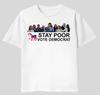 STAY POOR VOTE DEMOCRAT T-shirt