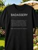 Badassery Badass Word Definition T-Shirt Funny Meme Dictionary Print with Badass Slang Phrases Casual Fit White Text On
