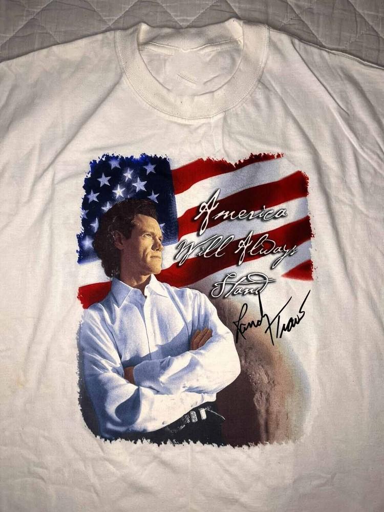 Randy Travis USA America Will Always Stand Shirt White Unisex S-5XL Unisex T-Shirt XXXL