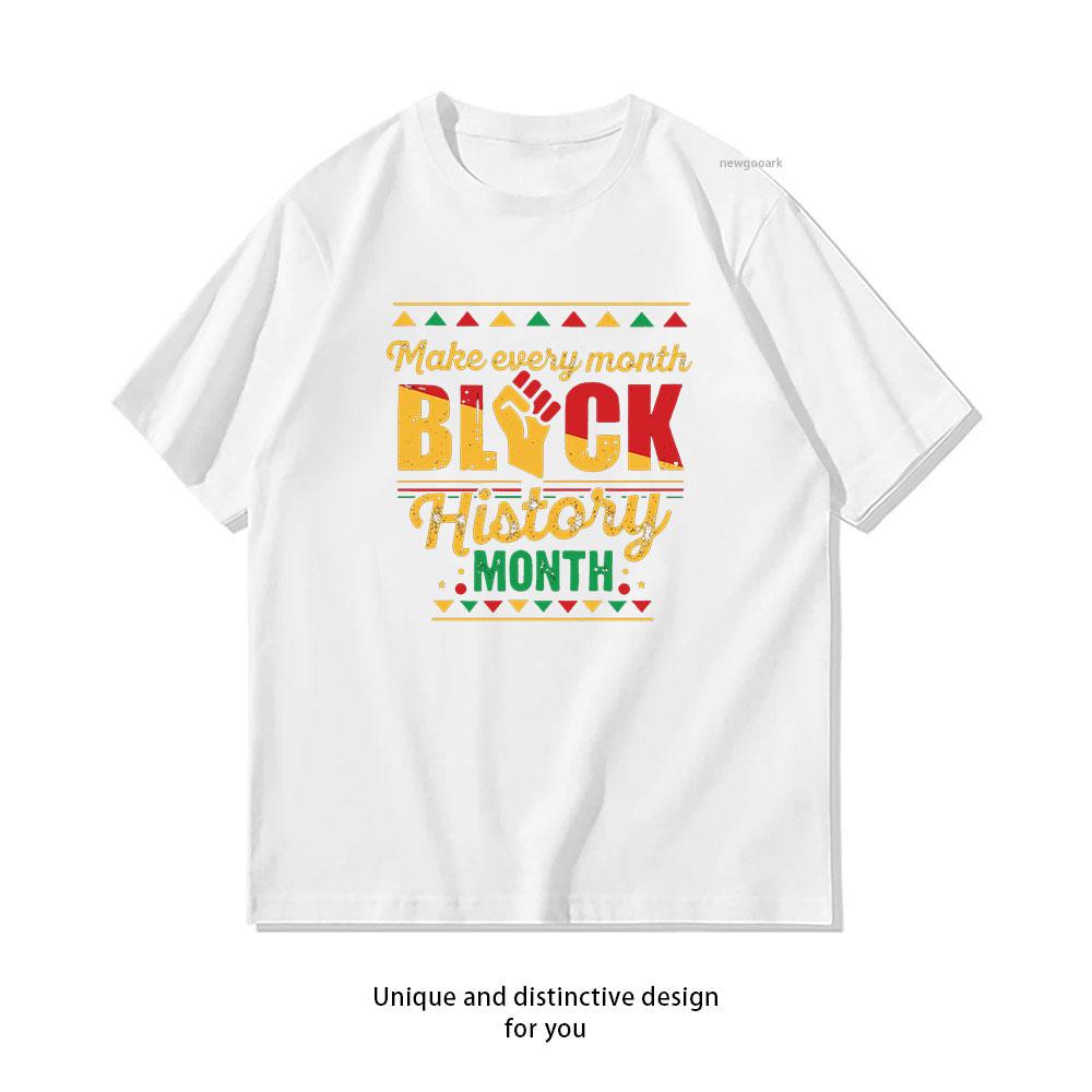 Make Every Month Black History Month Quote Afro Pride Fist tshirt Women Unisex Casual cotton graphic t shirts outdoors S