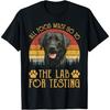 All Food Must Go To The Lab For Testing Labrador Retriever T-Shirt