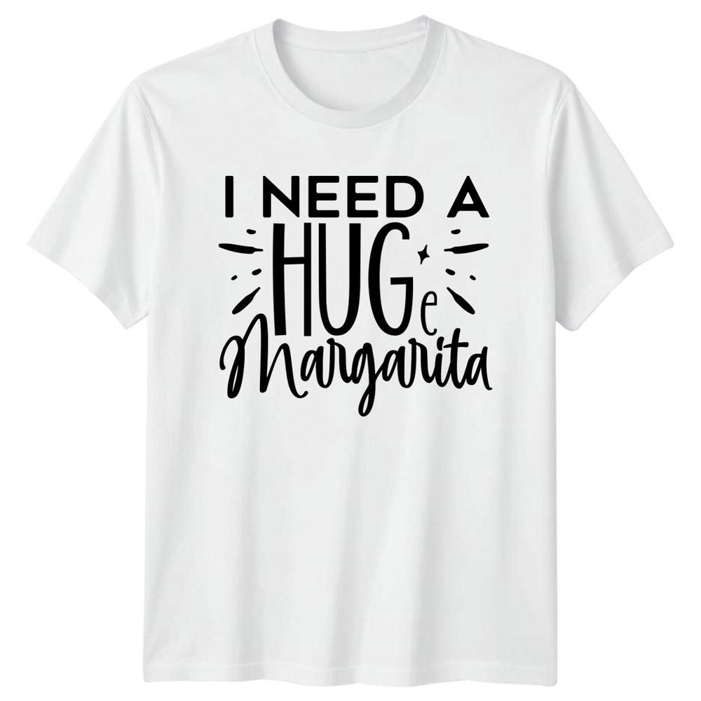 I Need A Huge Margarita Funny Quote TShirt Adult Unisexs Unisexs S