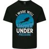 Scuba Diving Work Well Under Pressure Diver Funny Unisexs Light Cotton TShirt