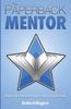 The The Paperback Mentor : Inspiring Others Through New Perspectives Book