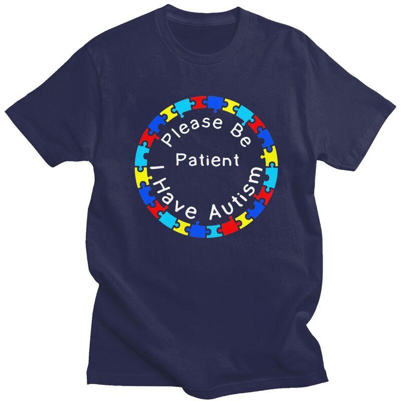 Custom Please Be Patient I Have Autism Letter Print T Shirts Men 100 Cotton Tees Tshirts Fashion Tshirt Clothing