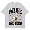 Off To Praise The Lord Funny Christian Goose Meme TShirt Unisex Women Fashion HipHop Tshirts Shortsleeved Pure Cotton Tshirts