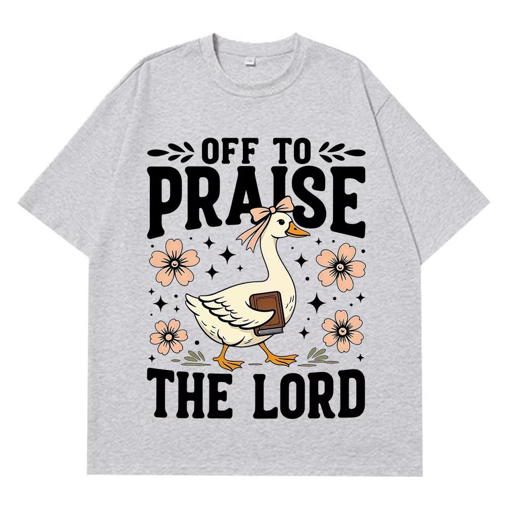 Off To Praise The Lord Funny Christian Goose Meme TShirt Unisex Women Fashion HipHop Tshirts Shortsleeved Pure Cotton Tshirts