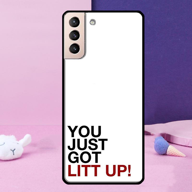 You just got LITT UP! Phone Case For Samsung Galaxy S25 Ultra S24 S23 Ultra S9 S10 S20 S21 S22 Plus S24 FE Cover