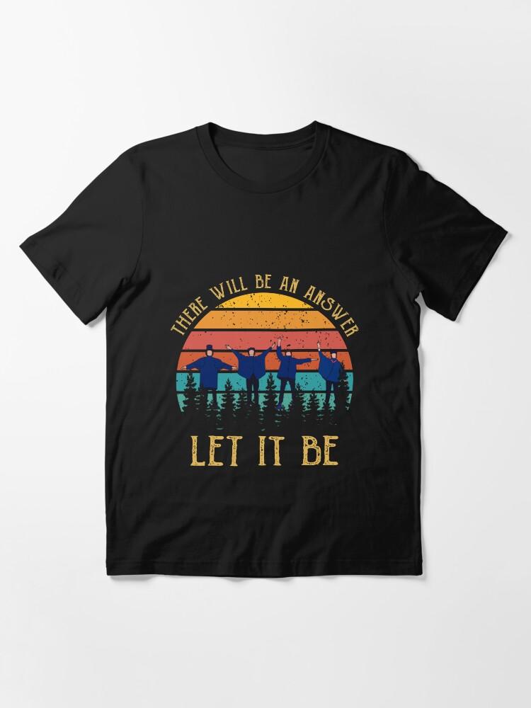 John Lennon Vintage There Will Be An Answer Let It Be Essential T-Shirt