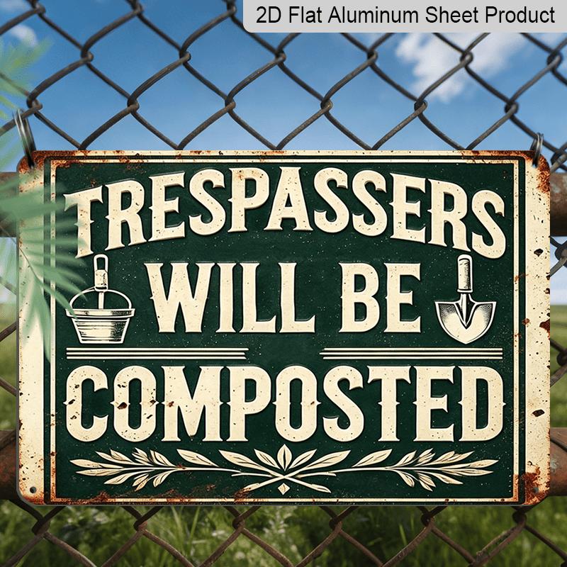 2D Flat, Vintage Rustic Metal Garden Sign - Trespassers Will Be Composted with Garden Tools Design, 8x12inch, Durable Aluminum Material 20*30cm