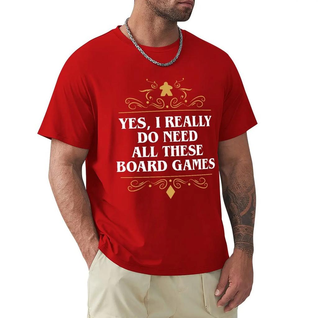 Yes I Really Do Need All These Board Games T Shirt Harajuku Short Sleeve T-shirt Cotton Graphics Tshirt Tops