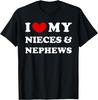 I Love My Nieces & Nephews, I Heart My Nieces & Nephews T-Shirt