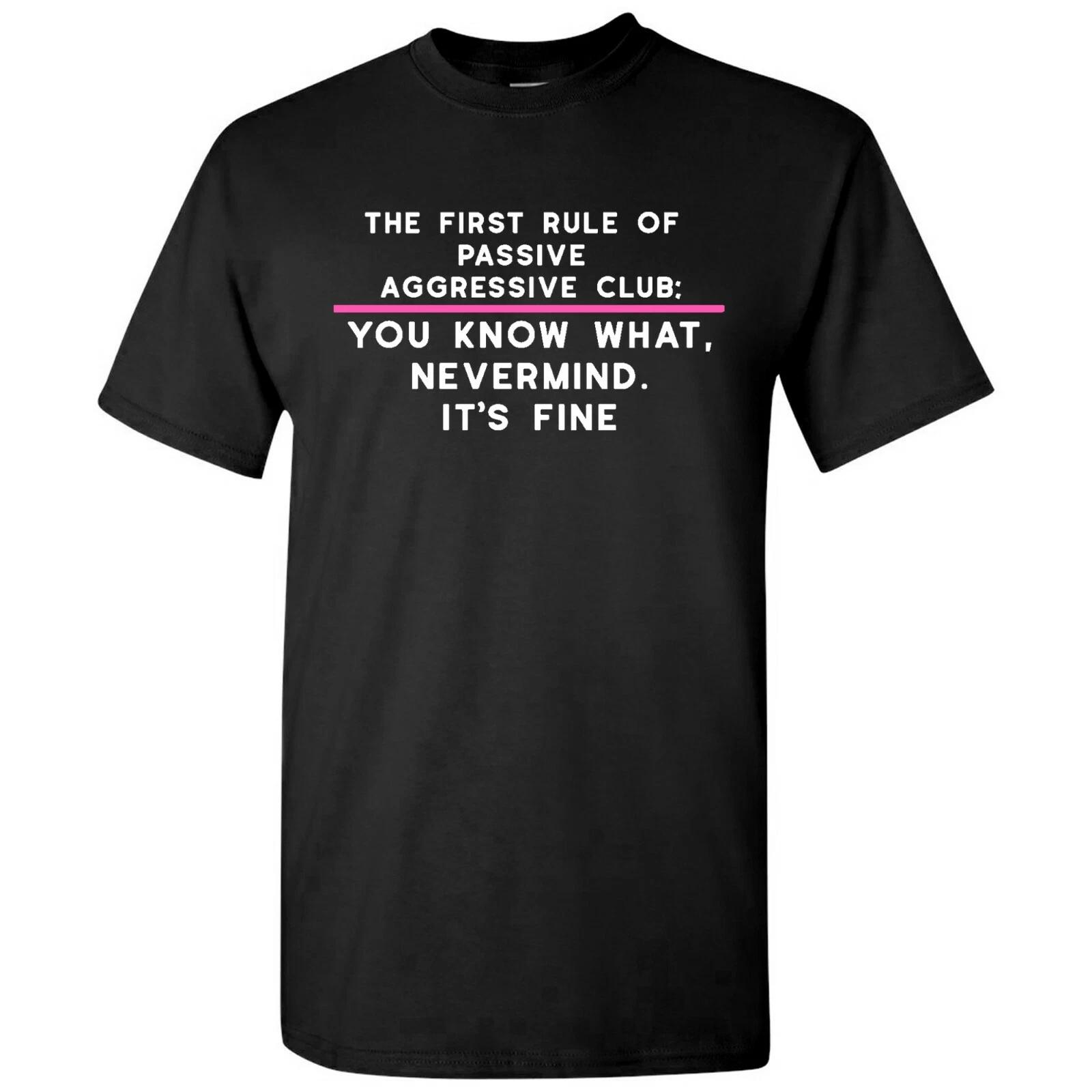 The First Rule of Passive Aggressive Club - Sarcastic Men s T-Shirt L