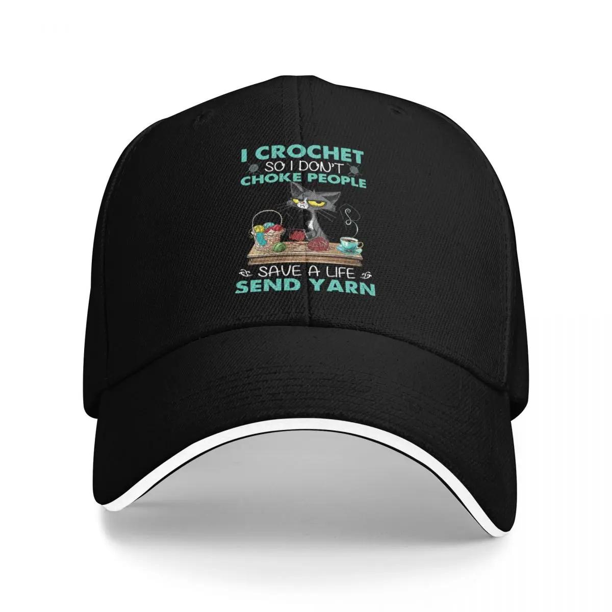 

I Crochet So I Dont Choke People Save A Life Send Yarn Cat Breathable Design Unisexs Hats Women s Cap Cap Unisex Summer One Size