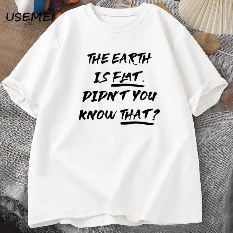 Pământul este plat Nu știai că tricouri Harajuku din bumbac tricouri cu mânecă scurtă, unisex, de vară, îmbrăcăminte pentru bărbați, îmbrăcăminte de stradă