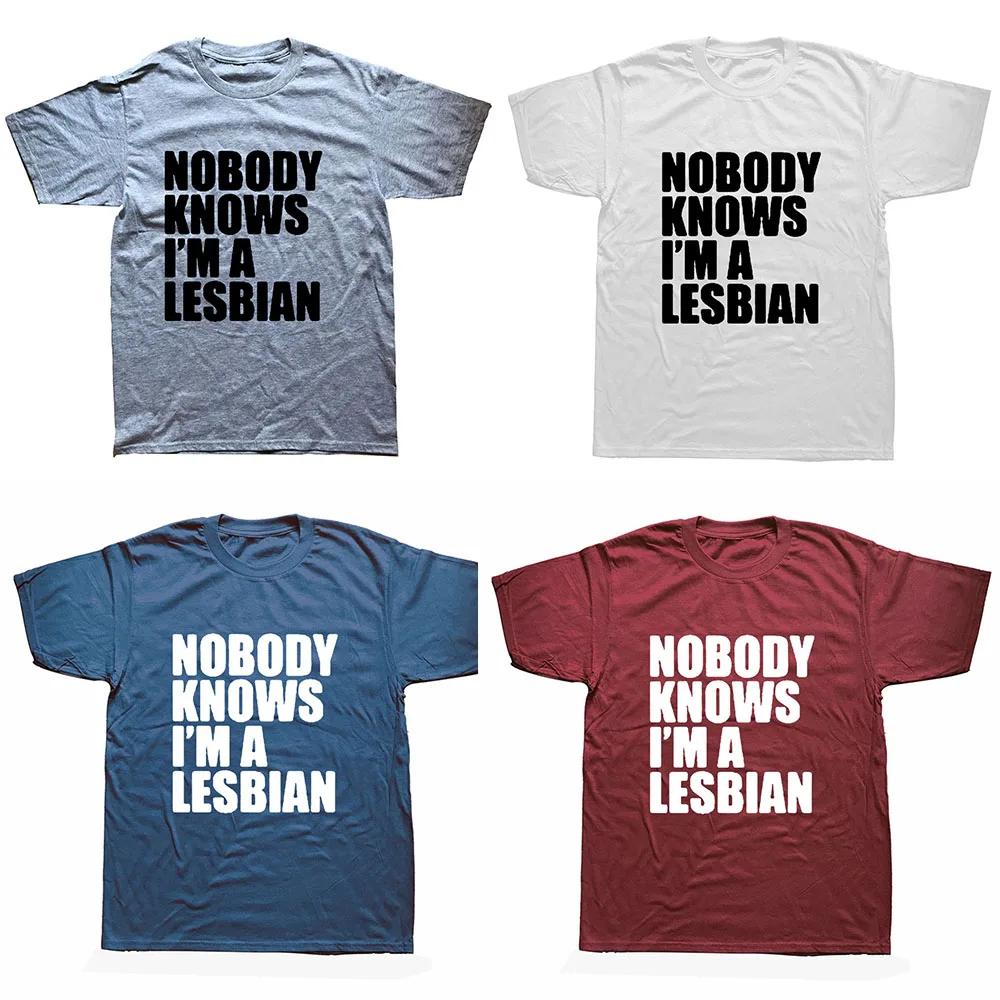 Funny Nobody Knows That I Am A Lesbian TShirt Mens Short Sleeves Hip Hop Printed T Shirts  Top Tees Streetwear