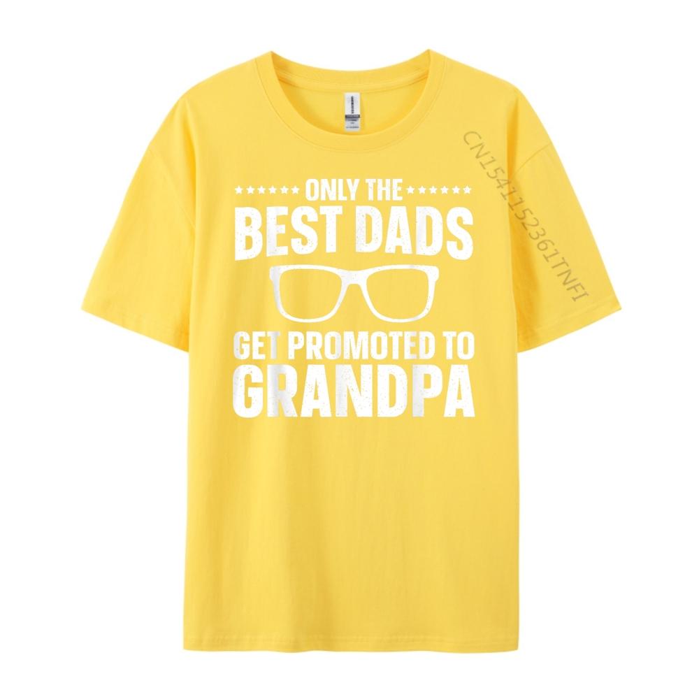 Only The Best Dads Get Promoted To Grandpa For Men Grandpa Free Shippping Items Lowest Prices Mens Shirt Large Size Design
