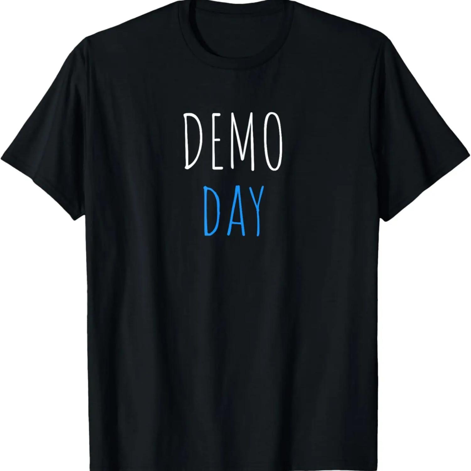 

Demo day Funny T-Shirt Gift S