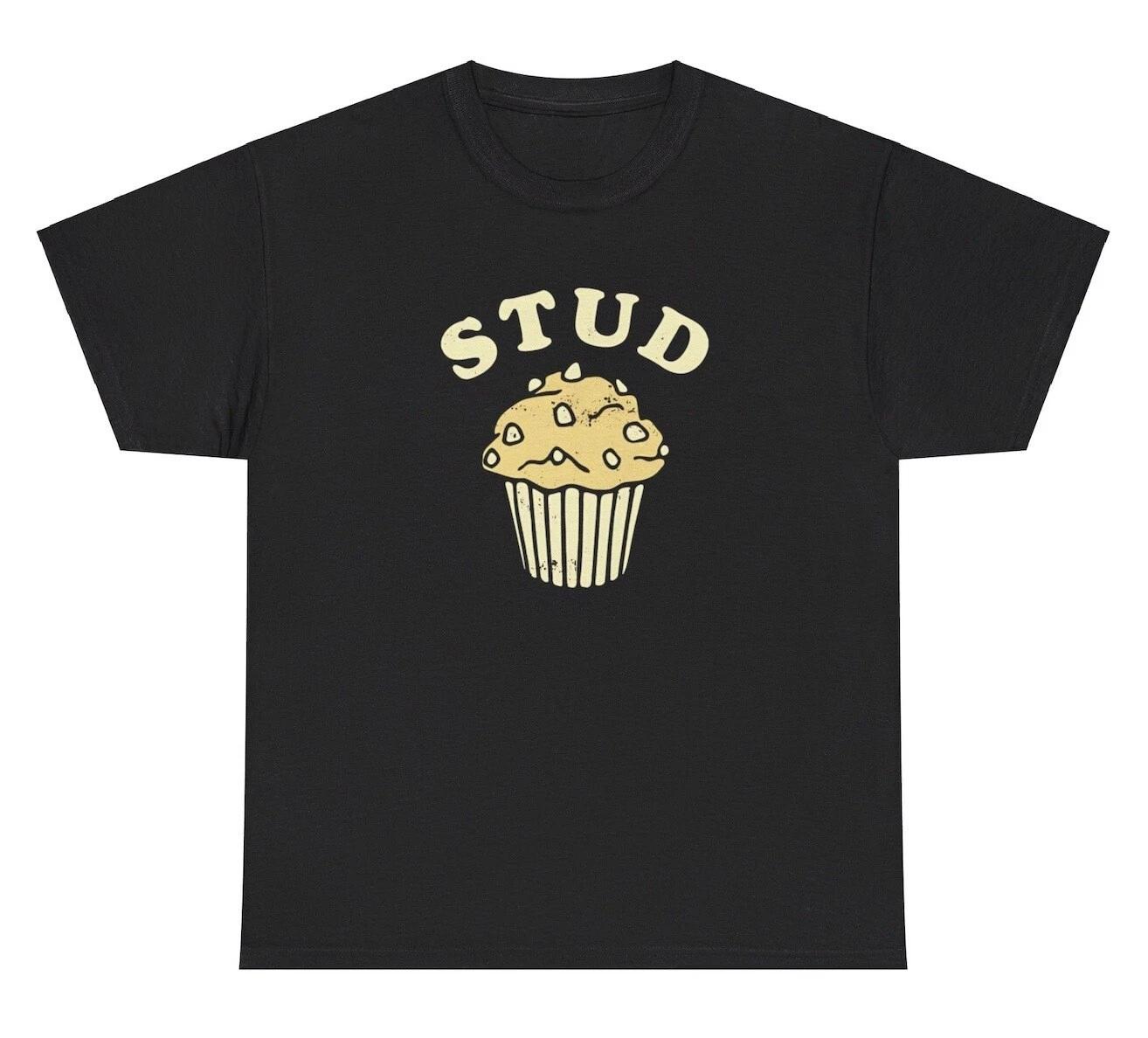 Stud Muffin Meme T Shirt Funny Food Quote Pun Gen Z Ironic Silly Y2K Graphic Tee XS