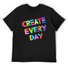 Create Every Day T-Shirt Plain New Gifts and T-shirts Kawaii Clothes Oversized T Shirts for Men