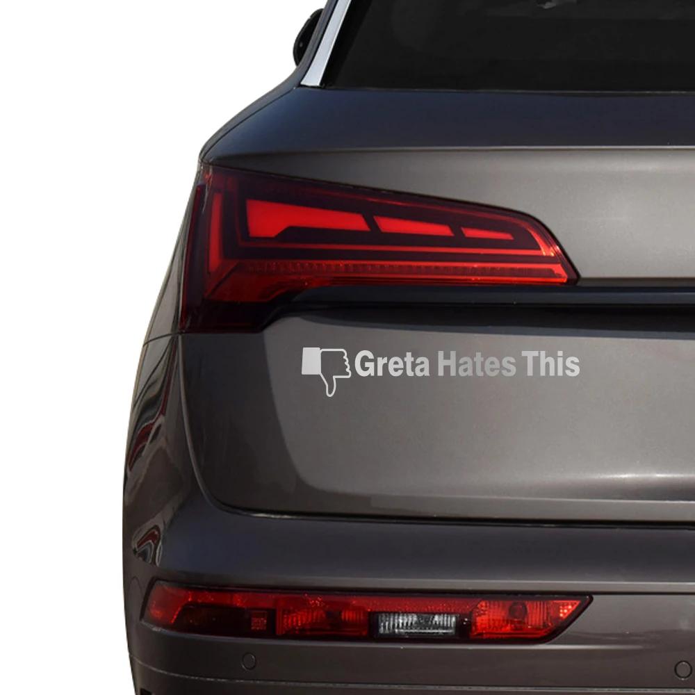Personality Car Stickers Greta Hates This Funny Vinyl Decals Waterproof For Car Truck Van SUV Window Side Body Decor Accessories
