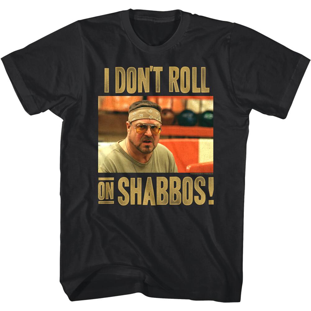 Big Lebowski I Don t Roll on Shabbos Men T Shirt Walter Sobchak Dudeism Quote XXXXL