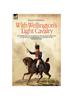 Libro With Wellington's Light Cavalry - the Experiences of an Officer of the 16th Light Dragoons In the Peninsular and Waterloo Campaigns of the Napoleonic