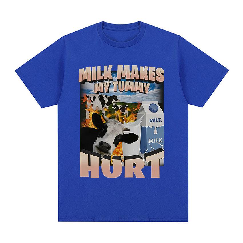 Funny Milk Makes My Tummy Hurt Meme TShirts Unisex Casual ONeck Short Sleeve T Shirt Fashion High Quality 100 Cotton T Shirts