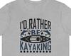 I'd Rather Be Kayaking T-Shirt, Funny T-Shirt Designs, T-Shirt Gift Idea, Kayaking T-Shirt