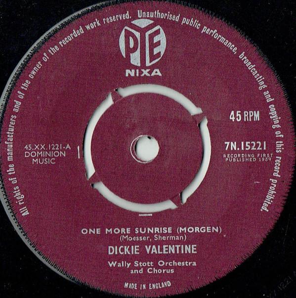 7inch Record DICKIE VALENTINE - One More Sunrise (Morgen) 7N15221 Pye Nixa 1959 UK Rock Used