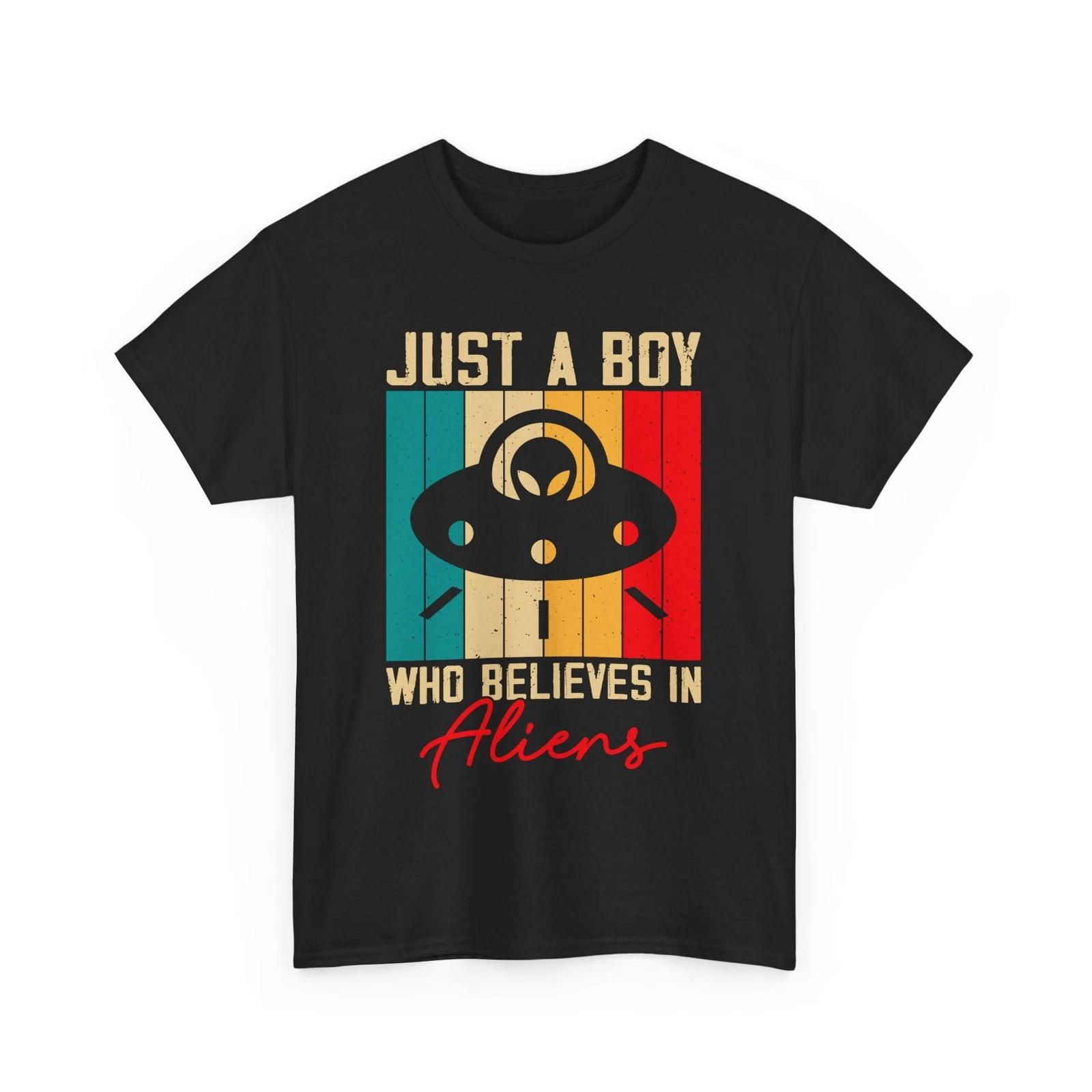 Funny Alien T-Shirt | UFO Graphic Tee | Just a boy Who Believes in Aliens Shirt 4XL