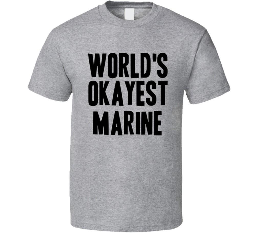 

Worlds Okayest Marine Job T Shirt 4XL