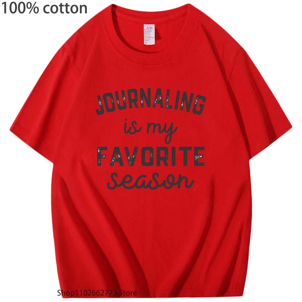 

Journaling Is My Favorite Season T-Shirt Funny Letter Tee-Shirt Men 100% Cotton Summer Clothes Women Long Sleeve Top 3XL