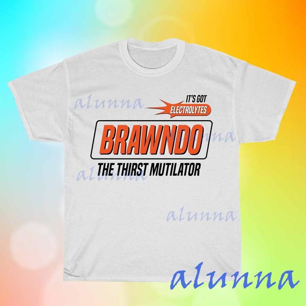 

New BRAWNDO THE THIRST MUTILATOR Men s white T-shirt Funny Size S to 5XL 4XL