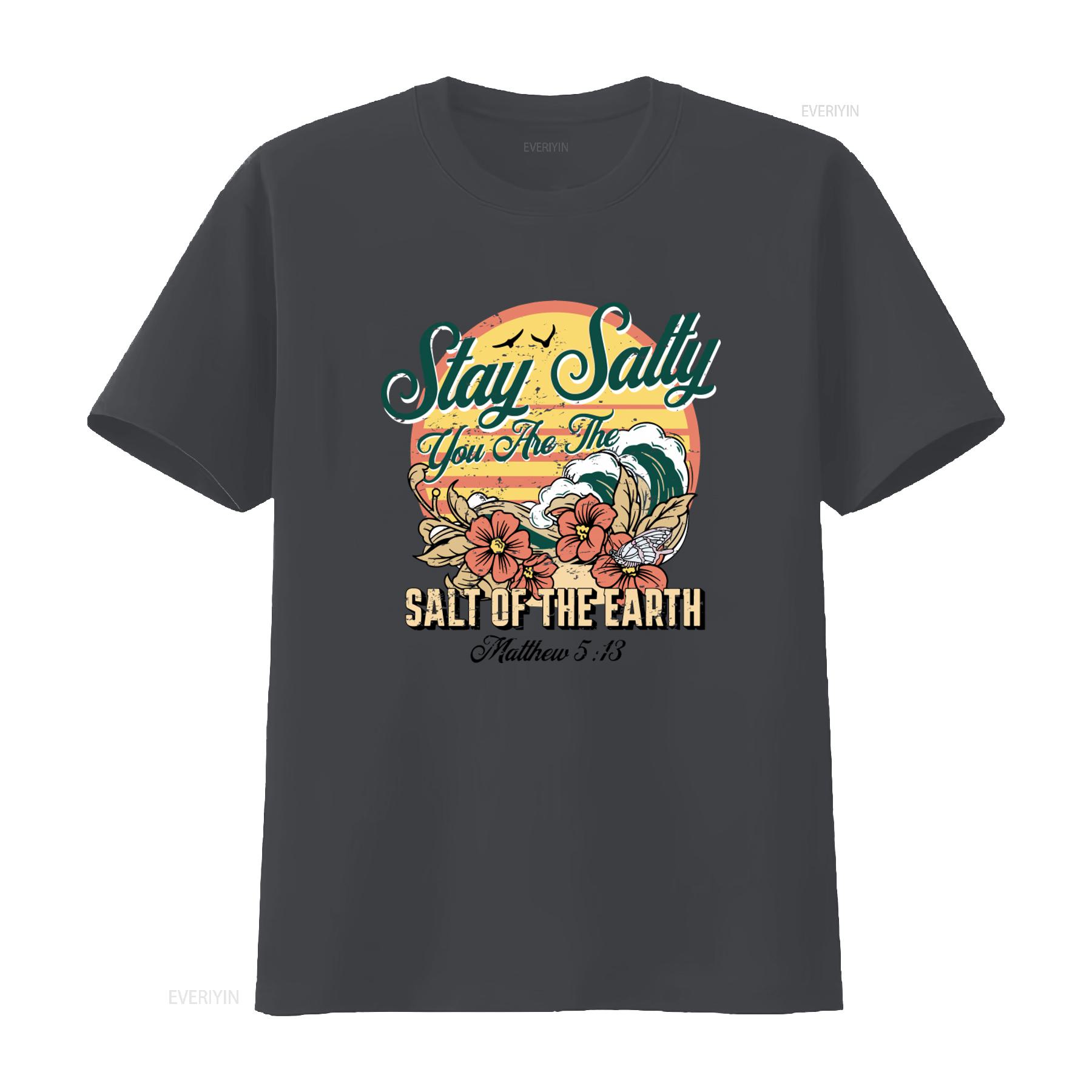 

Stay Salty You Are The Salt Of Earth T Shirt Christian Beach Faith Based Trendy Modest vintage Washed designer clothes 4XL