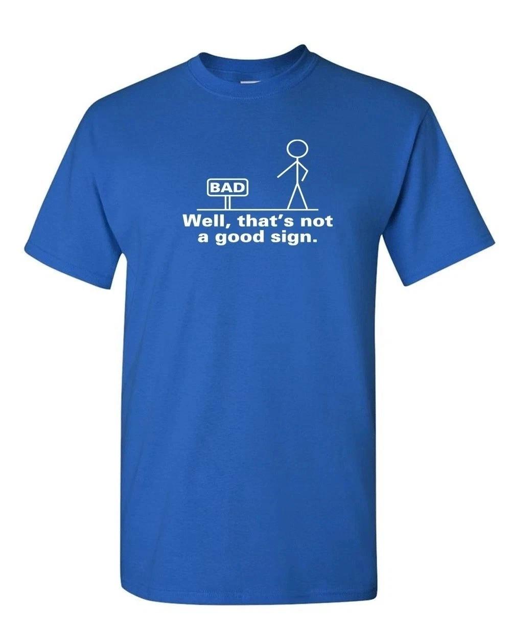 Well That s Not A Good Sign Tee Adult Humor T-shirt M