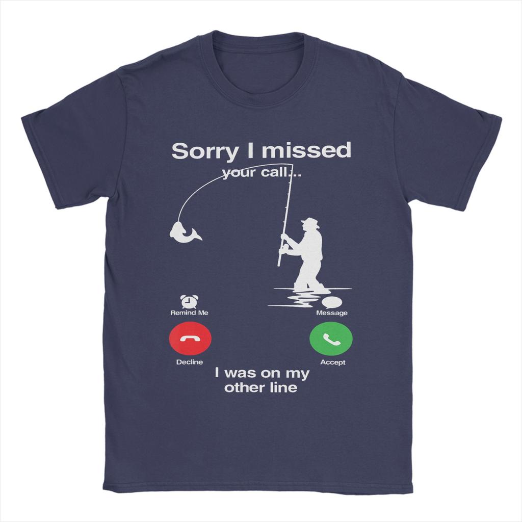 Oversized T Shirt Beach Sorry I Missed Your Call Was On Other Line Fly Fishing T Shirts  Cotton Tee Shirt for Unisex Wholesale Tees