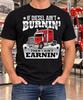 If Diesel Ain't Burning Shirt, Trucker Earning Tee, Funny Semi Graphic, Professional Driver Gift, Highway Hauler Birthday, Large Truck Owner